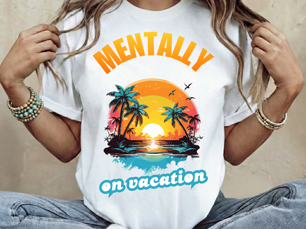 Mentally on Vacation design PNG, Mentally on Vacation design bundle PNG, Digital Download, Print, Sublimation